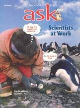 ASK Magazine April 2009: Scientists At Work for Kids 6-9