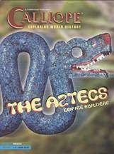 CALLIOPE Magazine December 2005: Aztecs for Kids 9-14