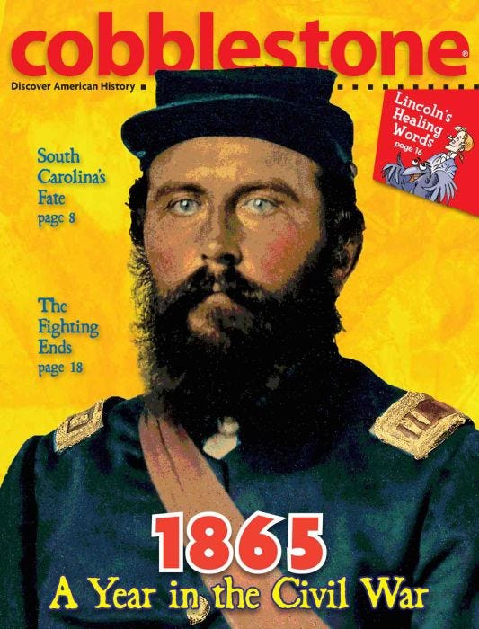 COBBLESTONE Magazine November 2014: 1865: a Year in the Civil War for Kids 9-14