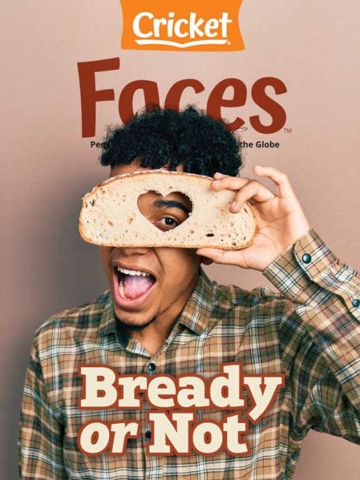FACES Magazine May 2023: Bready or Not for Kids 9-14