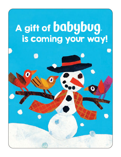 Gift announcement with text 'A gift of babybug is coming your way!' with a snowman and birds on a blue background.