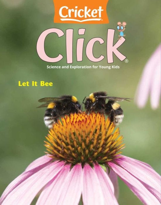 CLICK Magazine July 2021: Let It Bee for Kids 3-6