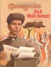 COBBLESTONE Magazine February 2001: Ida B. Wells-Barnett for Kids 9-14