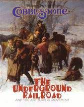 COBBLESTONE Magazine February 2003: Underground Railroad: Abolitionist Movement for Kids 9-14