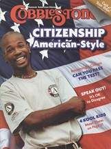 COBBLESTONE Magazine May 2008: Citizenship American-Style for Kids 9-14