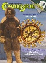 COBBLESTONE Magazine April 2009: Journey to the North Pole for Kids 9-14