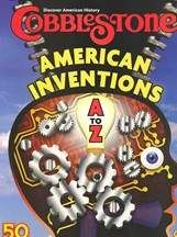 COBBLESTONE Magazine July 2009: American Inventions A-Z for Kids 9-14