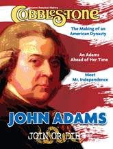 COBBLESTONE Magazine November 2009: John Adams: Join or Die for Kids 9-14