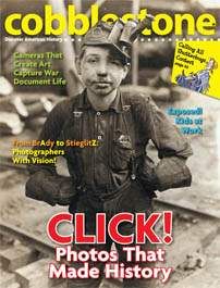 COBBLESTONE Magazine April 2011: Click! Photos That Made History for Kids 9-14