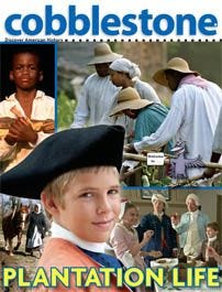 COBBLESTONE Magazine November 2013: Plantation Life for Kids 9-14