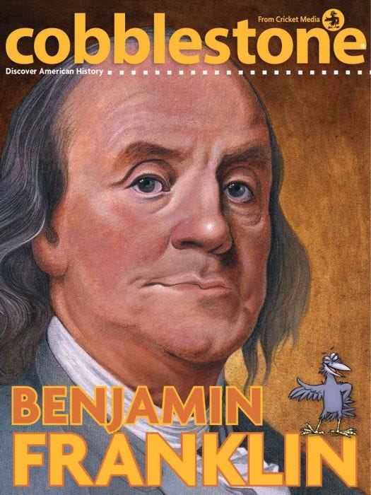 COBBLESTONE Magazine October 2017: Benjamin Franklin for Kids 9-14
