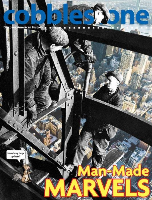 COBBLESTONE Magazine April 2016: Man-Made Marvels for Kids 9-14