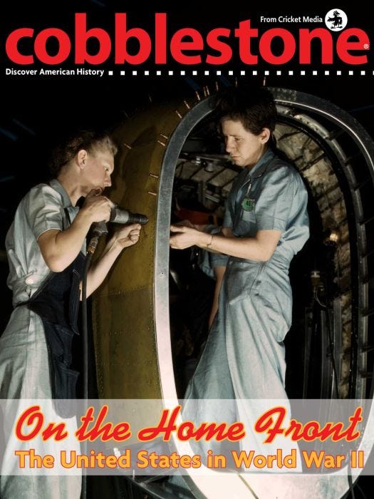 COBBLESTONE Magazine April 2018: On the Home Front: the United States in World War Ii for Kids 9-14