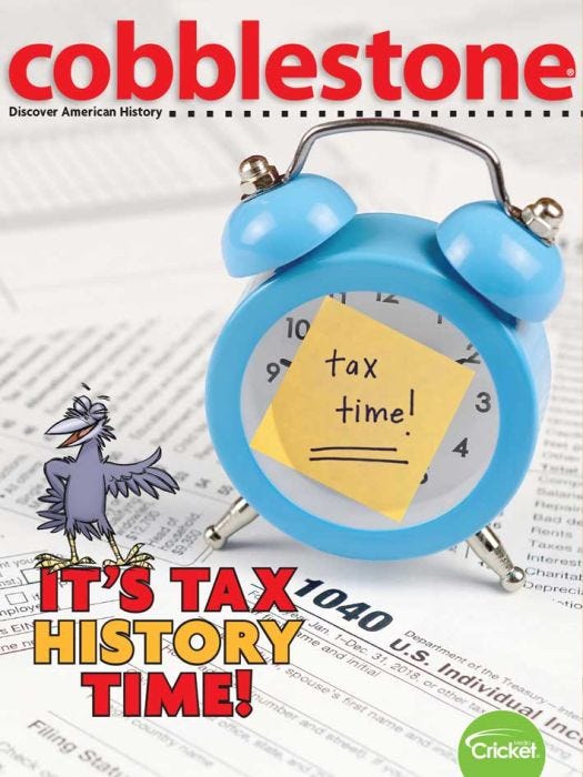 COBBLESTONE Magazine April 2020: It’S Tax History Time! for Kids 9-14