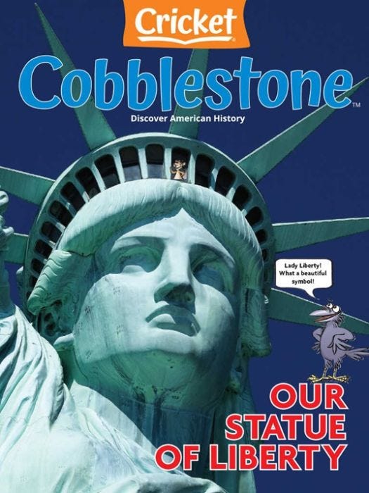COBBLESTONE Magazine April 2024: Our Statue of Liberty for Kids 9-14