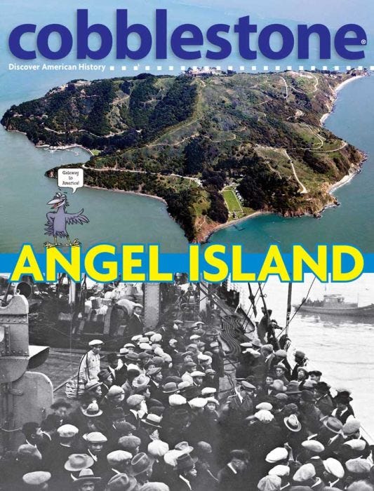 COBBLESTONE Magazine February 2016: Angel Island for Kids 9-14