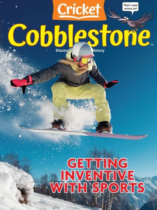 COBBLESTONE Magazine February 2021: Getting Inventive With Sports for Kids 9-14
