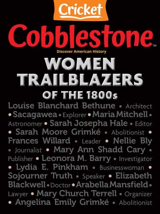 COBBLESTONE Magazine February 2025: Women Trailblazers of the 1800s for Kids 9-14