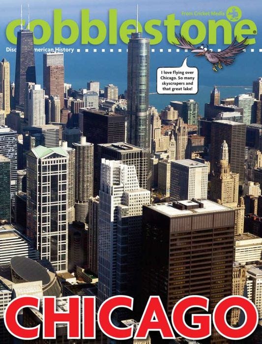 COBBLESTONE Magazine January 2017: Chicago for Kids 9-14