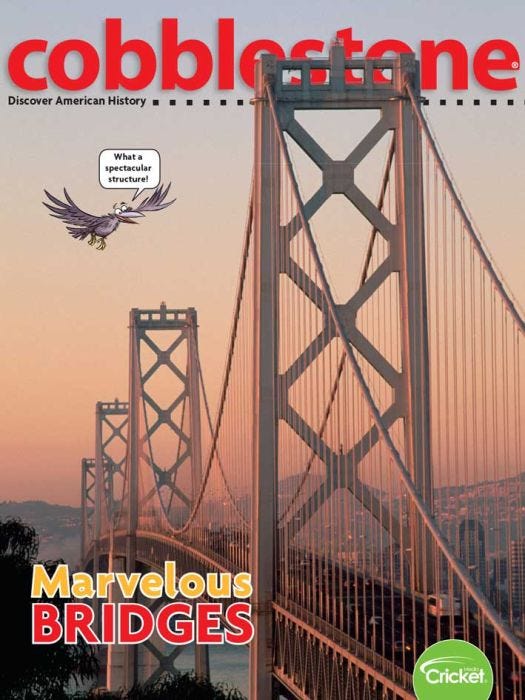 COBBLESTONE Magazine January 2019: Marvelous Bridges for Kids 9-14