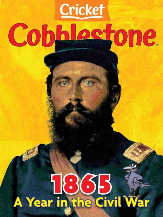COBBLESTONE Magazine January 2025: 1865 a Year in the Civil War for Kids 9-14