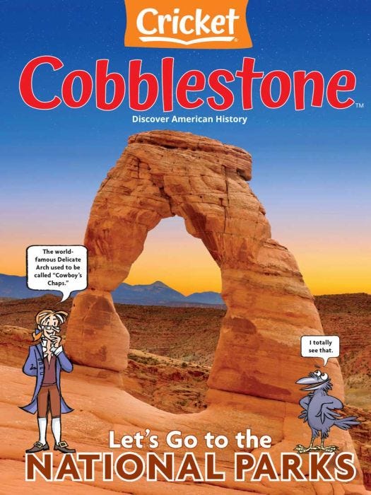 COBBLESTONE Magazine July 2021: Let's Go to the National Parks for Kids 9-14