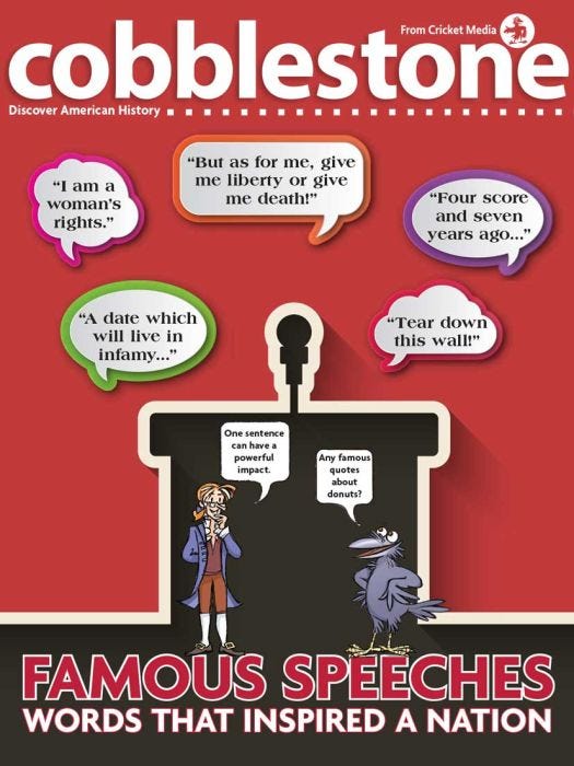 COBBLESTONE Magazine July 2018: Famous Speeches for Kids 9-14