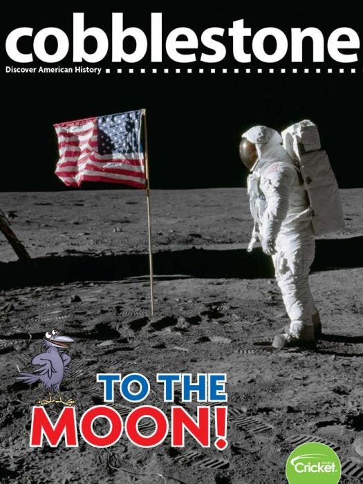 COBBLESTONE Magazine July 2019: To the Moon! for Kids 9-14