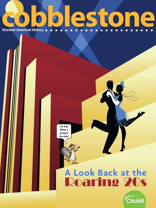 COBBLESTONE Magazine July 2020: A Look Back At the Roaring 20S for Kids 9-14