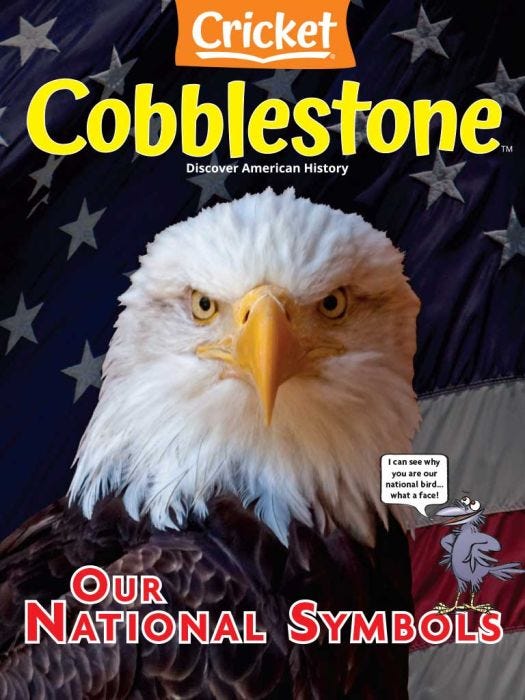 COBBLESTONE Magazine July 2022: Our National Symbols for Kids 9-14