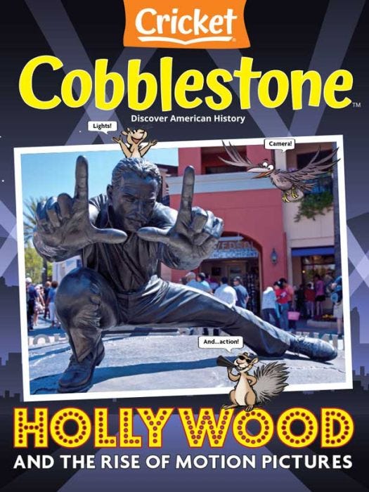 COBBLESTONE Magazine July 2023: Hollywood and the Rise of Motion Pictures for Kids 9-14