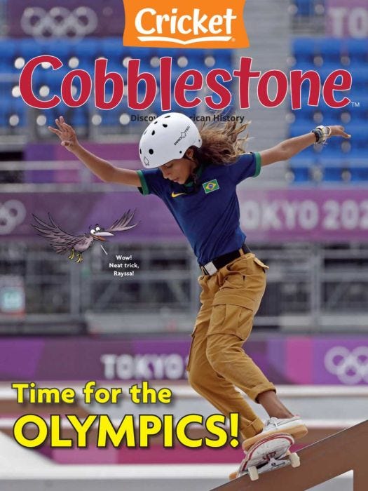 COBBLESTONE Magazine July 2024: Time For the Olympics! for Kids 9-14