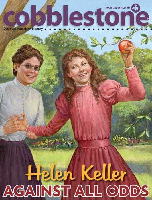 COBBLESTONE Magazine March 2017: Helen Keller: Against All Odds for Kids 9-14