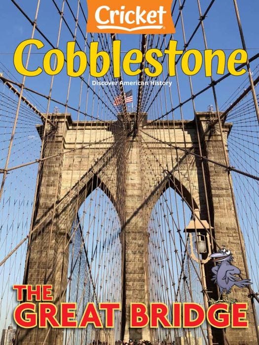 COBBLESTONE Magazine March-April 2025 The Great Bridge for Kids 9-14