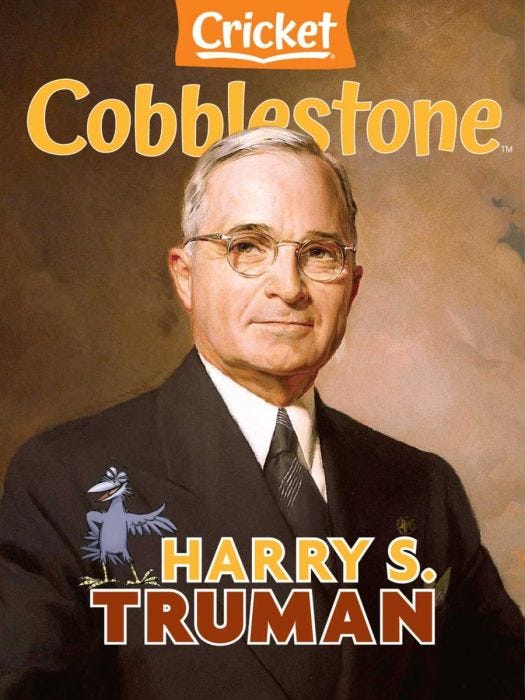 COBBLESTONE Magazine May 2021: Harry S. Truman for Kids 9-14
