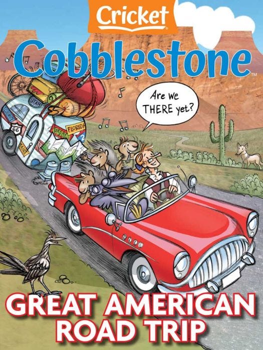 COBBLESTONE Magazine May 2024: Great American Road Trip for Kids 9-14