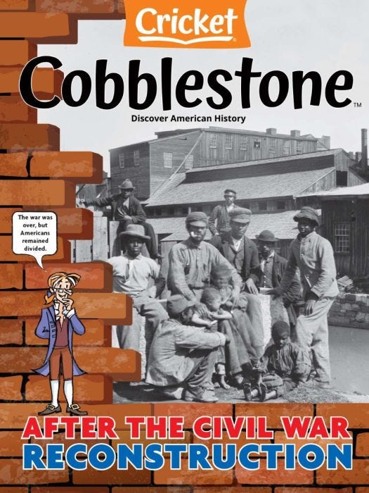 COBBLESTONE Magazine November 2020: After the Civil War: Reconstruction for Kids 9-14