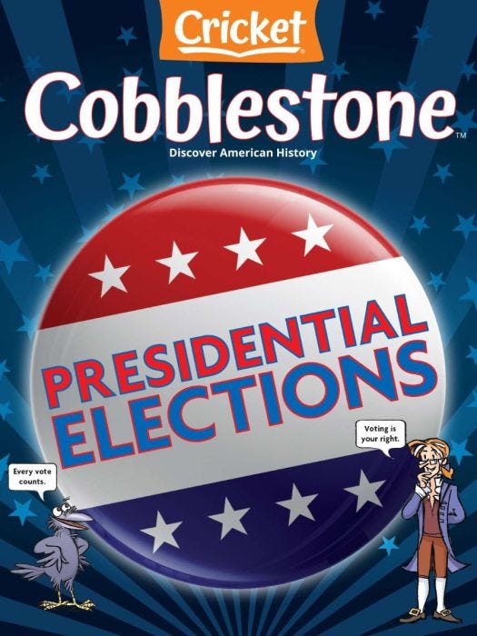 COBBLESTONE Magazine October 2020: Presidential Elections for Kids 9-14