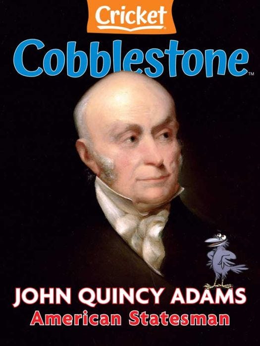 COBBLESTONE Magazine October 2022: John Quincy Adams American Statesman for Kids 9-14