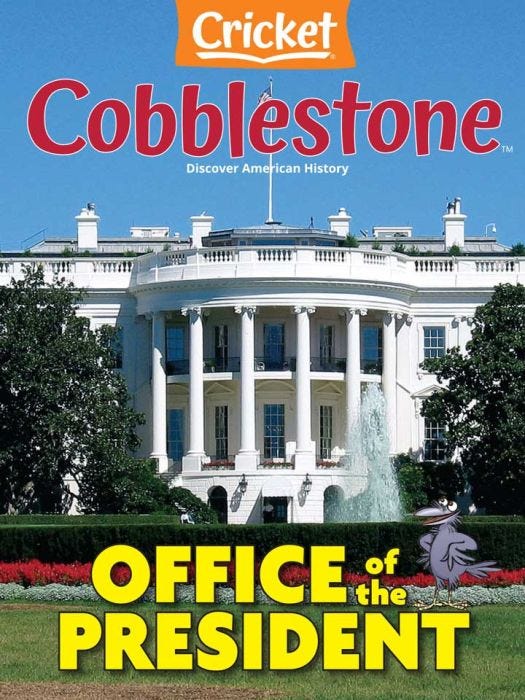 COBBLESTONE Magazine October 2024: Office of the President for Kids 9-14