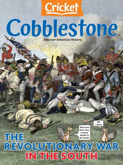 COBBLESTONE Magazine September 2021: The Revolutionary War in the South for Kids 9-14