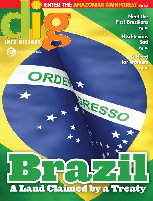 DIG Magazine April 2017: Brazil: a Land Claimed By a Treaty for Kids 9-14