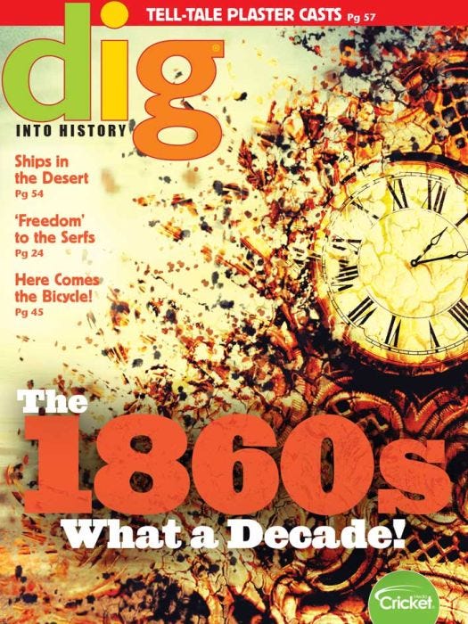 DIG Magazine May 2019: 1860's What a Decade for Kids 9-14
