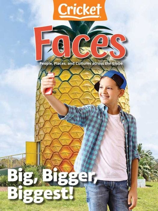 FACES Magazine July 2024: Big, Bigger, Biggest! for Kids 9-14
