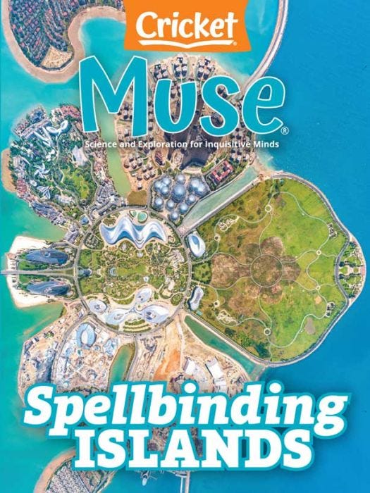 MUSE Magazine July 2022: Spellbinding Islands for Kids 9-14