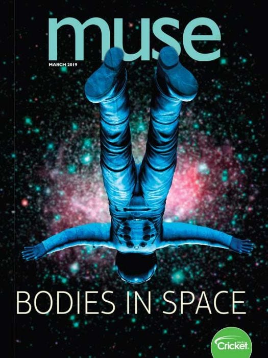 MUSE Magazine March 2019: Bodies in Space for Kids 9-14