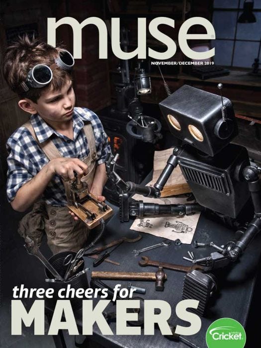 MUSE Magazine November 2019: Three Cheers For Makers for Kids 9-14