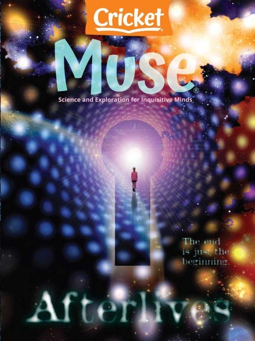 MUSE Magazine October 2024: Afterlives for Kids 9-14