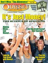 ODYSSEY Magazine February 2010: It's Just Money! the Science of Spending for Kids 9-14